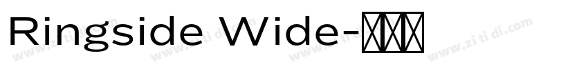 Ringside Wide字体转换 Ringside Wide字体转换